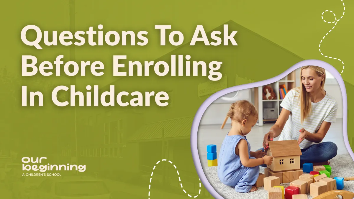 Questions To Ask Before Enrolling In Childcare