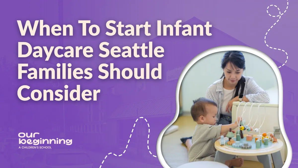 When To Start Infant Daycare Seattle